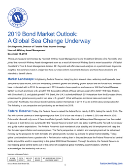 2019 Bond Market Outlook: a Global Sea Change Underway Eric Reynolds, Director of Taxable Fixed Income Strategy Hancock Whitney Asset Management December 19, 2018