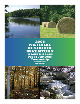 NATURAL RESOURCE INVENTORY UPDATED 2012 & 2015 West Amwell Township HUNTERDON CO NEW JERSEY 2008 NATURAL RESOURCE INVENTORY UPDATED 2012 & 2015 West Amwell Township