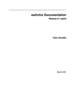 Switchio Documentation Release 0.1.Alpha