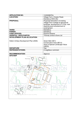 Village Farm, Chester Road, Daresbury WA4 4AJ PROPOSAL: Proposed Demolition of Existing Village Farm Cottage & Agricultural Buildings, Development of 12 No