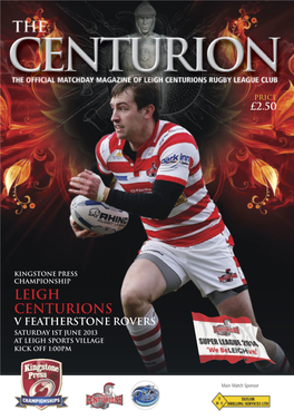 LEIGH CENTURIONS V FEATHERSTONE ROVERS Saturday 1ST JUNE 2013 at LEIGH SPORTS VILLAGE Kick Off 1:00Pm