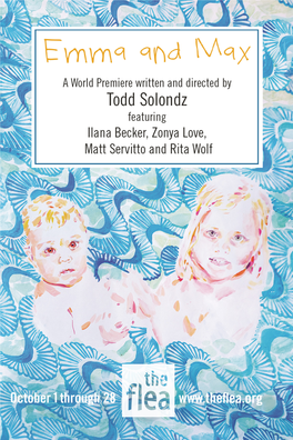 EMMA and MAX Written and Directed by TODD SOLONDZ Featuring ILANA BECKER, ZONYA LOVE, MATT SERVITTO and RITA WOLF