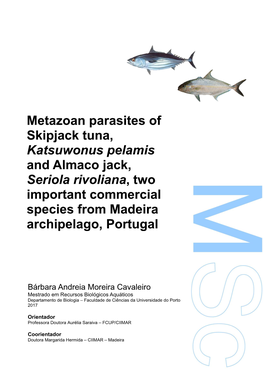 Metazoan Parasites of Skipjack Tuna, Katsuwonus Pelamis and Almaco Jack, Seriola Rivoliana, Two Important Commercial Species from Madeira Archipelago, Portugal