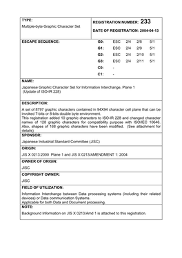 TYPE: Multiple-Byte Graphic Character Set REGISTRATION NUMBER: 233 DATE of REGISTRATION: 2004-04-13 ESCAPE SEQUENCE: G0