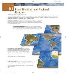 Plate Tectonics and Regional Features the SURFACE of EARTH IS NOTABLE for Its Dramatic Mountains, Beautiful Valleys, and Intricate Coastlines