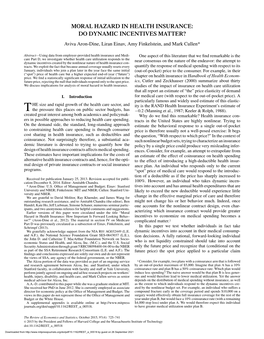 MORAL HAZARD in HEALTH INSURANCE: DO DYNAMIC INCENTIVES MATTER? Aviva Aron-Dine, Liran Einav, Amy Finkelstein, and Mark Cullen*