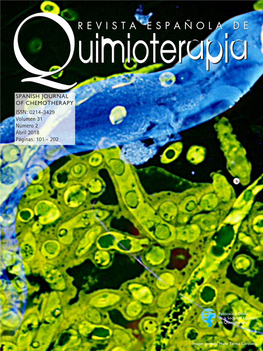 REVISTA ESPAÑOLA DE Qquimioterapiauimioterapia SPANISH JOURNAL of CHEMOTHERAPY ISSN: 0214-3429 Volumen 31 Número 2 Abril 2018 Páginas: 101 - 202