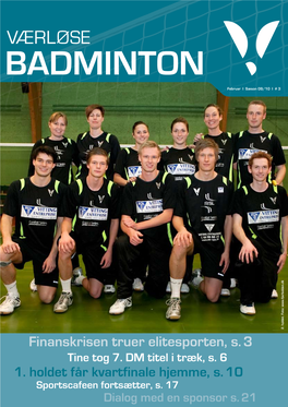 VÆRLØSE BADMINTON Februar I Sæson 09/10 I # 3 2