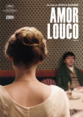 AMOUR FOU “Pensamos Que Queremos Viver, Quando, Na Realidade, Queremos É Morrer.” Jessica Hausner, Realizadora