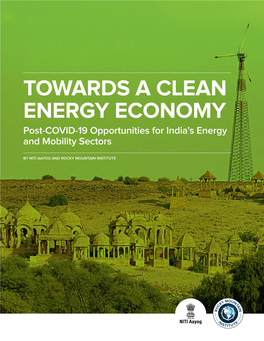 TOWARDS a CLEAN ENERGY ECONOMY Post-COVID-19 Opportunities for India’S Energy and Mobility Sectors