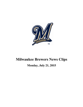 Milwaukee Brewers News Clips Monday, July 21, 2015