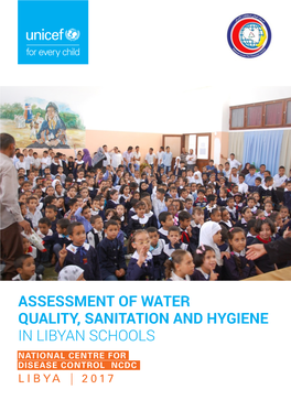 Assessment of Water Quality, Sanitation and Hygiene in Libyan Schools National Centre for Disease Control Ncdc Libya | 2017