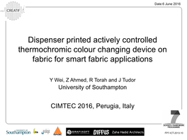 Dispenser Printed Actively Controlled Thermochromic Colour Changing Device on Fabric for Smart Fabric Applications