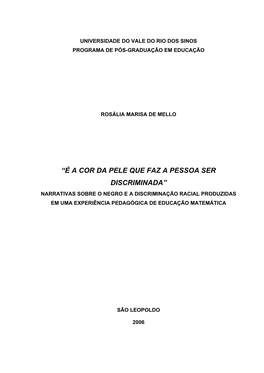 “É a Cor Da Pele Que Faz a Pessoa Ser Discriminada”