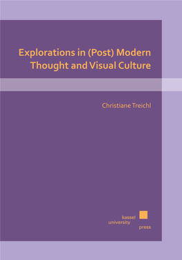 Explorations in (Post) Modern Thought and Visual Culture Christiane Treichl Christiane