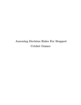 Assessing Decision Rules for Stopped Cricket Games Assessing Decision Rules for Stopped Cricket Games
