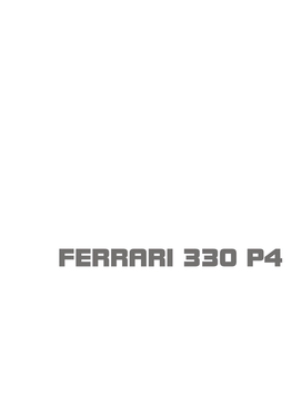 FERRARI 330 P4 E' Certamente Riduttivo Considerare La Ferrari 330 P4 Una Semplice Auto Da Corsa