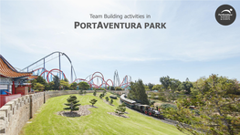 Team Building Activities in PORTAVENTURA PARK Live Your Own Adventure a Challenge Not Within Everybody’S Reach… Dare You?