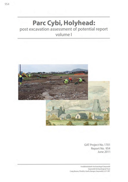 Parc Cybi, Holyhead: Post Excavation Assessment of Potential Report Volume I