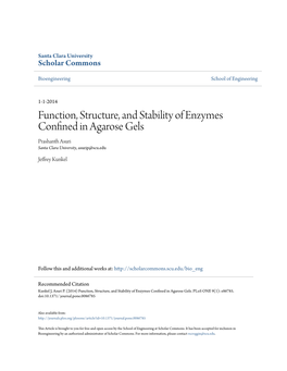 Function, Structure, and Stability of Enzymes Confined in Agarose Gels Prashanth Asuri Santa Clara University, Asurip@Scu.Edu