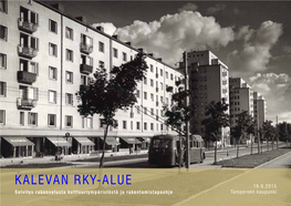 KALEVAN RKY-ALUE 16.6.2015 Selvitys Rakennetusta Kulttuuriympäristöstä Ja Rakentamistapaohje Tampereen Kaupunki Julkaisun ID: 1 386 828