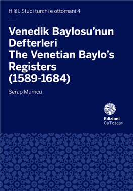 — Venedik Baylosu'nun Defterleri the Venetian Baylo's Registers (1589