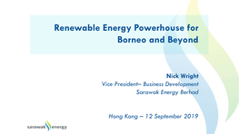 Renewable Energy Powerhouse for Borneo and Beyond