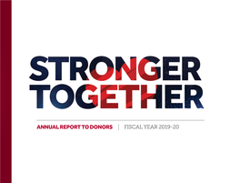 Annual Report to Donors Fiscal Year 2019-20 2 a Message from Leadership