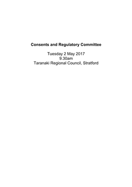 Consents and Regulatory Committee Tuesday 2 May 2017 9.30Am Taranaki Regional Council, Stratford