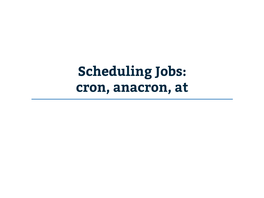 Cron, Anacron, at Cron