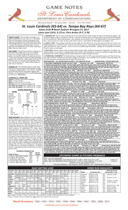 St. Louis Cardinals (65-64) Vs. Tampa Bay Rays (64-67) Game #130 N Busch Stadium N August 27, 2017 Lance Lynn (10-6, 3.17) Vs