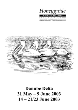 Danube Delta 31 May – 9 June 2003 14 – 21/23 June 2003 Danube Delta 2003 Cambridge RSPB Local Group 31 May – 9 June 2003