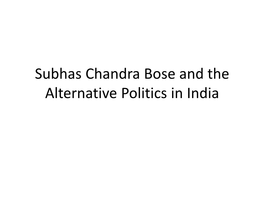 Subhas Chandra Bose and the Alternative Politics in India Political Scenarios After Election