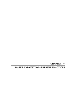 Chapter - V Water Harvesting – Present Practices