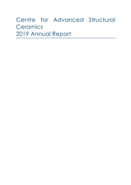 Centre for Advanced Structural Ceramics 2019 Annual Report