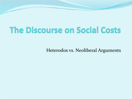 The Discourse on Social Costs: Heterodox Vs. Neoliberal Economics