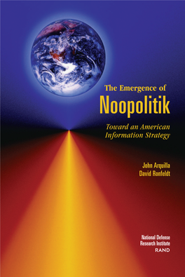 The Emergence of Noopolitik: Toward an American Information Strategy