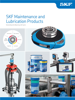 SKF Maintenance and Lubrication Products Extending the Bearing Life Cycle