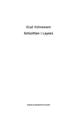 Olaf Kühnemann Schichten | Layers