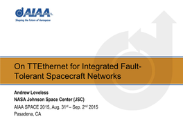 On Ttethernet for Integrated Fault- Tolerant Spacecraft Networks