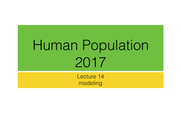 Human Population 2017 Lecture 14 Modeling a Foundational Model