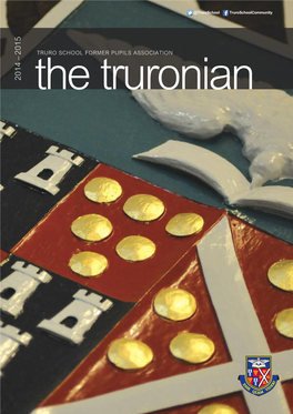 TRURO SCHOOL FORMER PUPILS ASSOCIATION – 4 1 0 2 the Truronian TRURO SCHOOL TSFPA ANNUAL REVIEW 2014/15