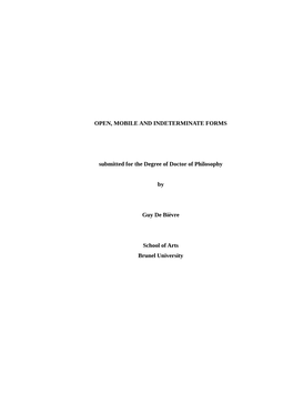 OPEN, MOBILE and INDETERMINATE FORMS Submitted for the Degree of Doctor of Philosophy by Guy De Bièvre School of Arts Brunel Un