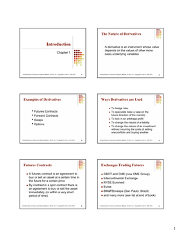 Introduction a Derivative Is an Instrument Whose Value Depends on the Values of Other More Chapter 1 Basic Underlying Variables