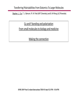 Ca and F Bonding and Polarization from Small Molecules to Biology and Medicine