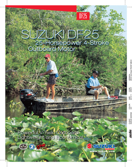 SUZUKI DF25 SUZUKI DF25 Outboard Motor Outboard Motor 25-Horsepower 4-Stroke 25-Horsepower 4-Stroke DF25 WWW