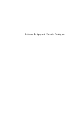 Informe De Apoyo-A Estudio Geológico Informe De Apoyo-A : Estudio Geológico