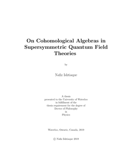 On Cohomological Algebras in Supersymmetric Quantum Field Theories