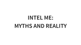 Intel ME: Myths and Reality (2017)