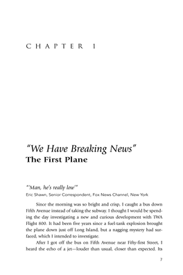 “We Have Breaking News” the First Plane